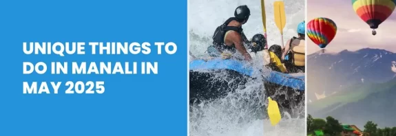 Things to Do in Manali in May