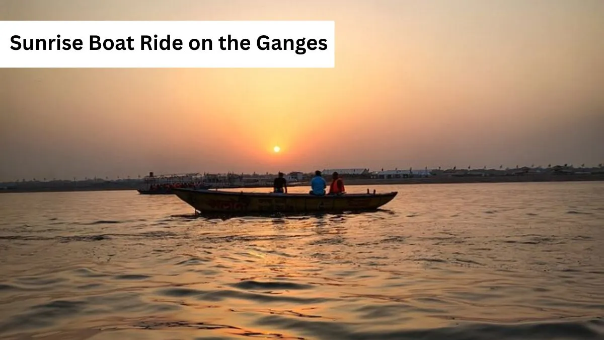 . Sunrise Boat Ride on the Ganges Sunrise Boat Ride on the Ganges