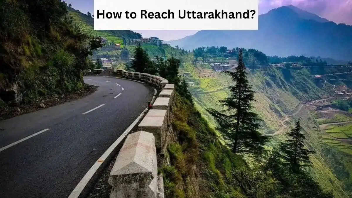 How to Reach Uttarakhand How to Reach Uttarakhand