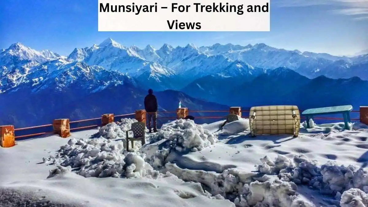 Munsiyari – For Trekking and Views