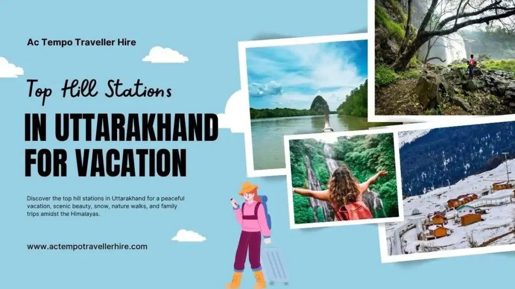 Top Hill Stations in Uttarakhand for Vacation