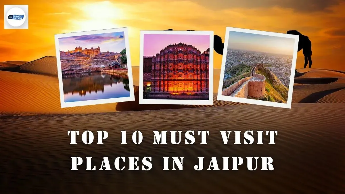 Best 10 Places to Visit in Jaipur – Palaces, Forts, and Markets