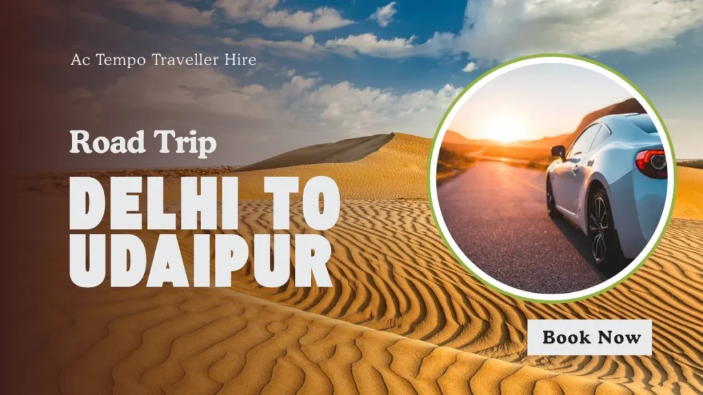 Delhi to udaipur road trip guide