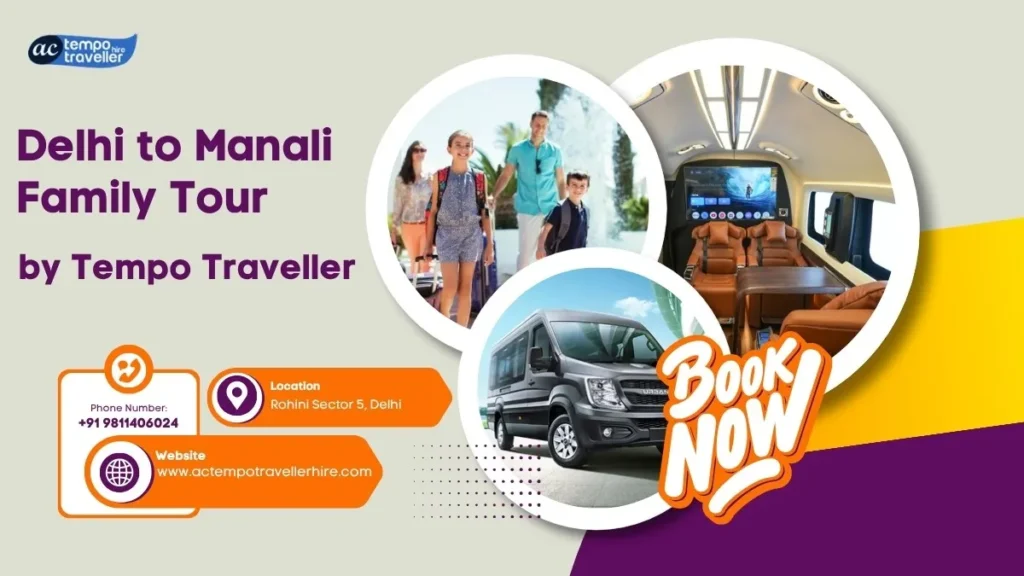delhi to manali family tour by tempo traveller