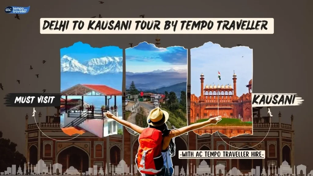 delhi to kausani tour by tempo traveller