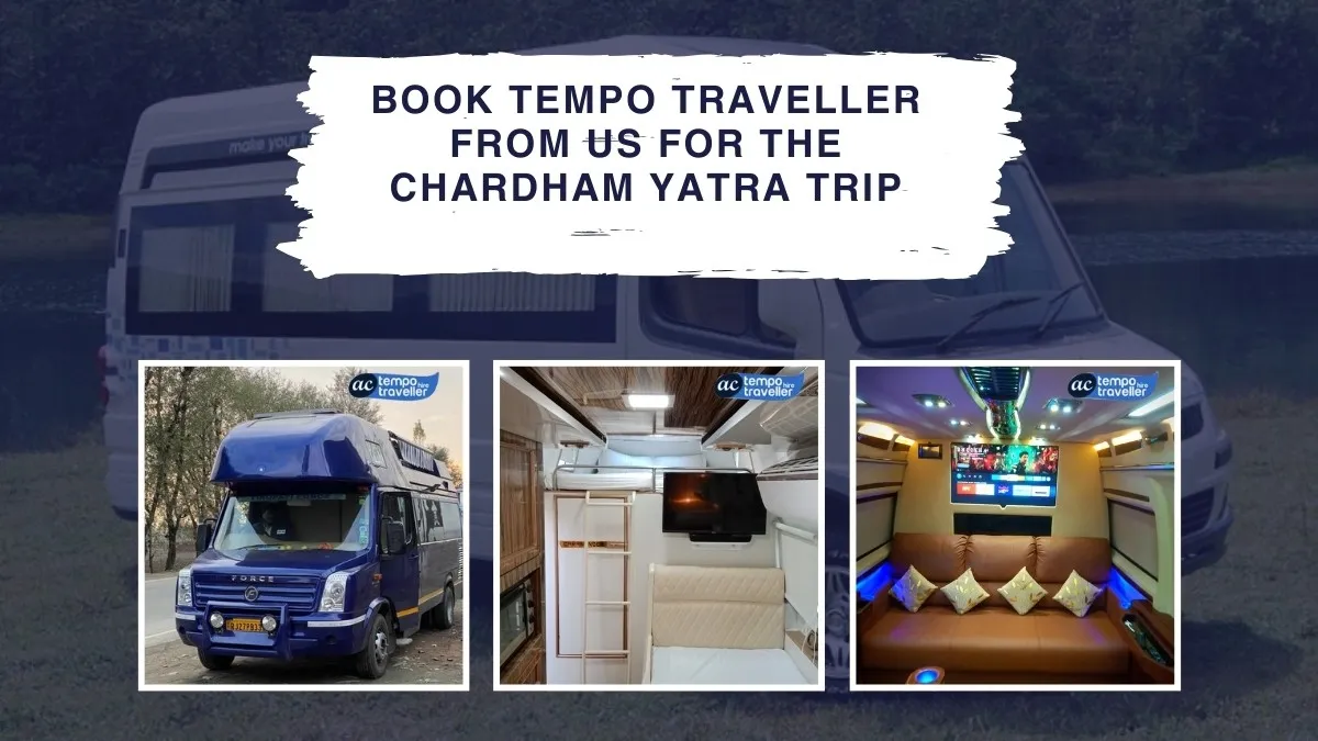 Book Tempo Traveller from Us for Chardham Yatra Trip