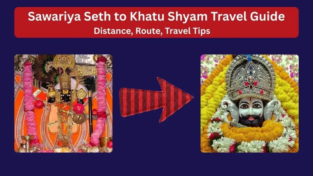 Sawariya Seth to Khatu Shyam