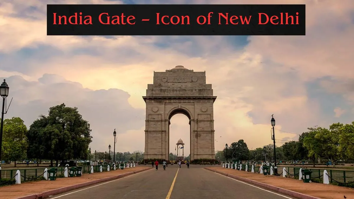 India Gate – Icon of New Delhi