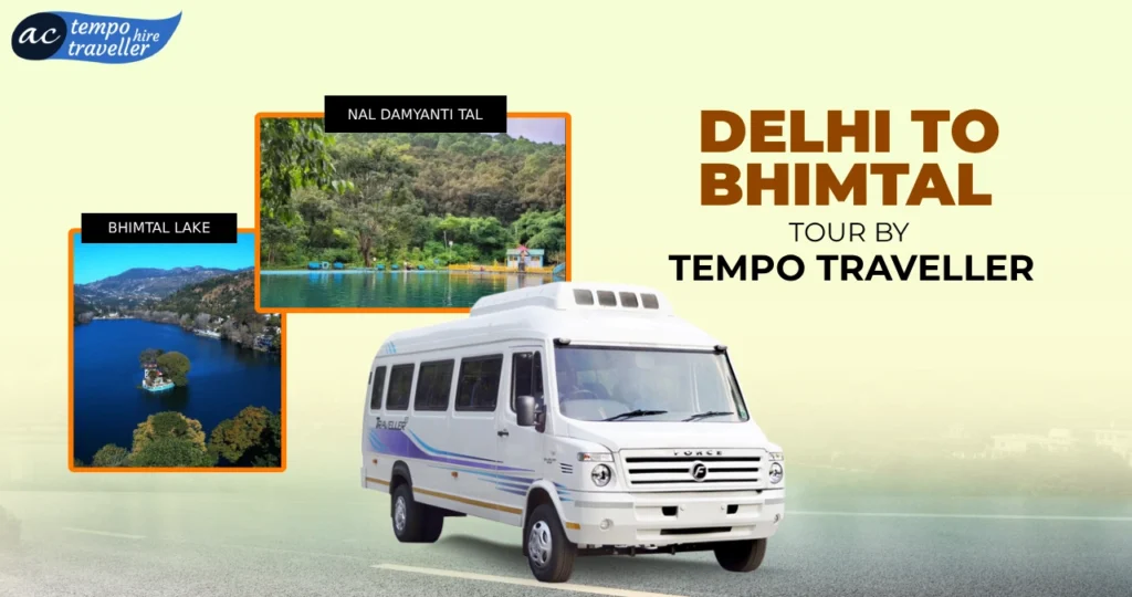 Delhi to Bhimtal Tour by Tempo Traveller