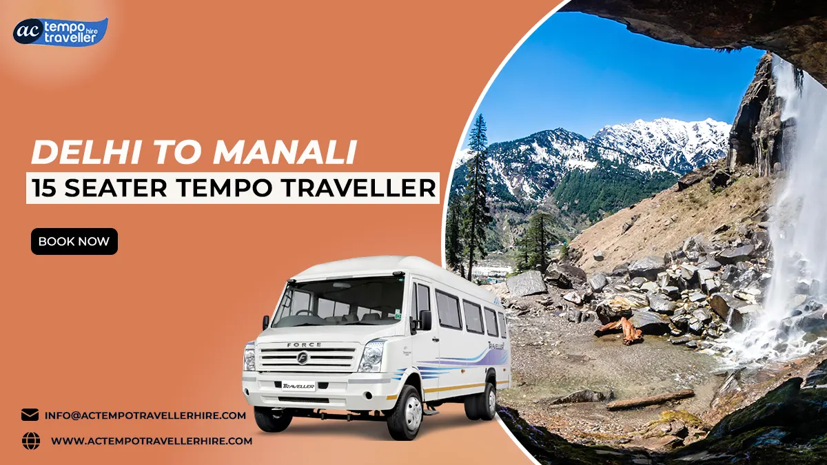 Delhi to Manali 15 Seater Tempo Traveller