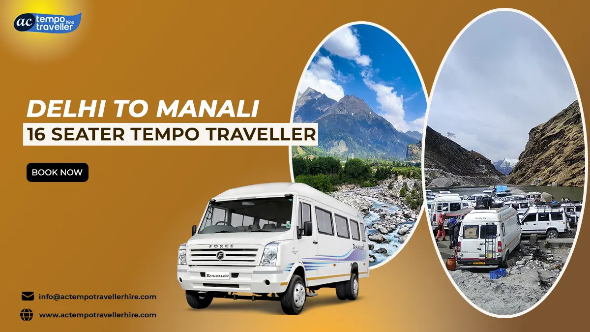 Delhi to Manali 16 Seater Tempo Traveller
