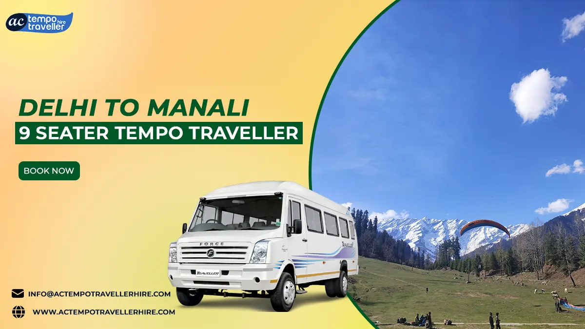 Delhi to Manali 9 Seater Tempo Traveller
