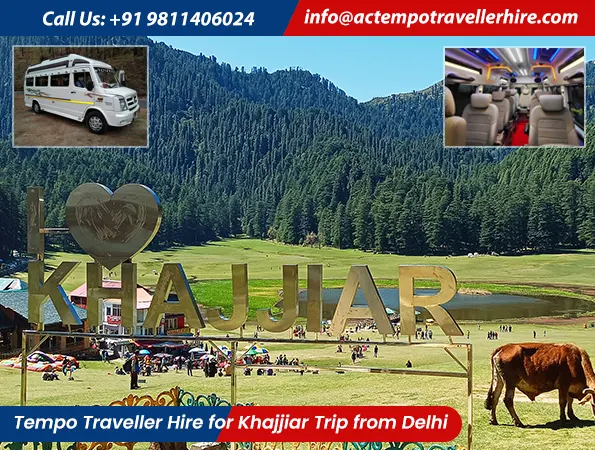 Tempo Traveller Hire for Khajjiar Trip from Delhi